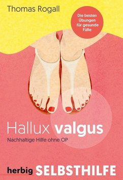 Hallux Valgus - Nachhaltige Hilfe ohne OP - Rogall, Thomas