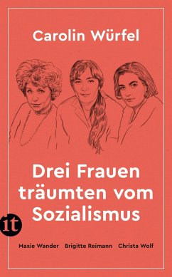 Drei Frauen träumten vom Sozialismus - Würfel, Carolin