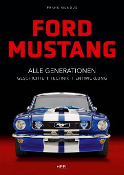 Ford Mustang - Alle Gerationen der Pony Car Legende - Mundus, Frank