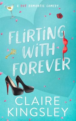 Flirting with Forever - Kingsley, Claire