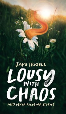 Lousy with Chaos - Troxell, Jake