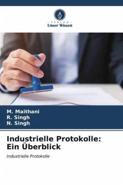 Industrielle Protokolle: Ein Überblick - Maithani, M.;Singh, R.;Singh, N.