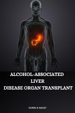 Alcohol-associated liver disease organ transplant