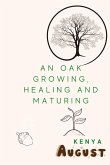 An Oak Growing, Healing, and Maturing