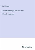 For love and life; In Two Volumes