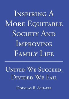 Inspiring A More Equitable Society And Improving Family Life - Schaper, Douglas B.