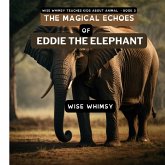 The Magical Echoes of Eddie the Elephant
