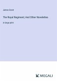 The Royal Regiment; And Other Novelettes