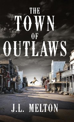 The Town Of Outlaws - Melton, J. L.