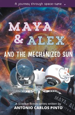 Maya & Alex And the Mechanized Sun - Pinto, Antonio Carlos