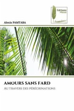 AMOURS SANS FARD - PAMTABA, Alexis