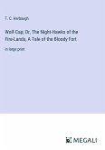 Wolf-Cap; Or, The Night-Hawks of the Fire-Lands, A Tale of the Bloody Fort