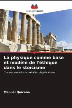 La physique comme base et modèle de l'éthique dans le stoïcisme - Quiceno, Manuel