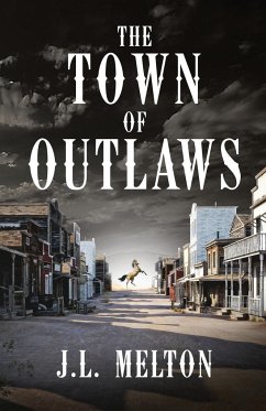 The Town Of Outlaws - Melton, J. L.