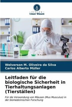 Leitfaden für die biologische Sicherheit in Tierhaltungsanlagen (Tierställen) - Silva, Welverson M. Oliveira da;Müller, Carlos Alberto