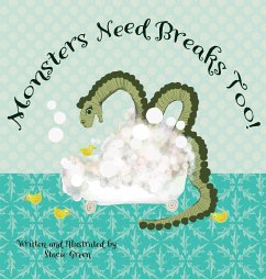 Monsters Need Breaks Too! - Green, Stacie