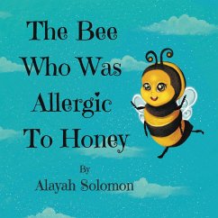 The Bee Who Was Allergic To Honey - Solomon, Alayah