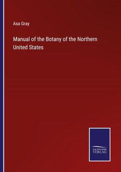 Manual of the Botany of the Northern United States - Gray, Asa