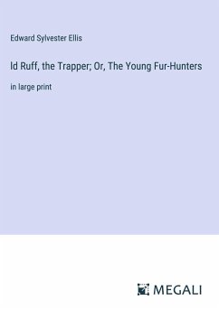 ld Ruff, the Trapper; Or, The Young Fur-Hunters - Ellis, Edward Sylvester