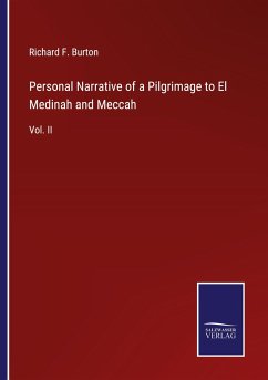 Personal Narrative of a Pilgrimage to El Medinah and Meccah - Burton, Richard F.
