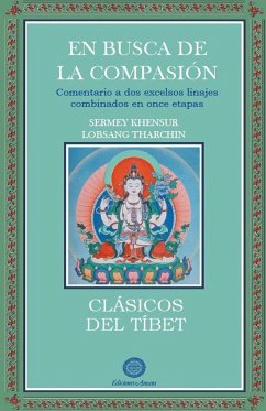 En Busca de la Compasión - Tharchin, Sermey Khensur Lobsang