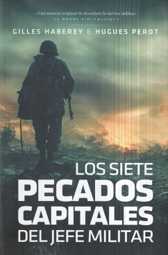 Los siete pecados del jefe militar : los grandes errores tácticos desde la Antigüedad a nuestros días - Haberey, Gilles; Perot, Hugues