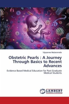 Obstetric Pearls : A Journey Through Basics to Recent Advances
