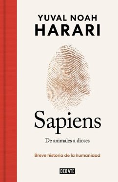 Sapiens. de Animales a Dioses (Edición Especial 10° Aniversario) / Sapiens: A Br Ief History of Humankind - Harari, Yuval Noah