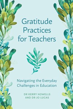 Gratitude Practices for Teachers - Howells, Kerry; Lucas, Jo