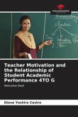 Teacher Motivation and the Relationship of Student Academic Performance 4TO G