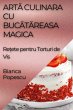 Art¿ Culinara Cu Buc¿t¿reasa Magica - Bild 1