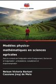 Modèles physico-mathématiques en sciences agricoles