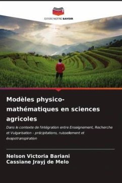 Modèles physico-mathématiques en sciences agricoles - Bariani, Nelson Victoria;Melo, Cassiane Jrayj De
