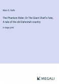 The Phantom Rider; Or The Giant Chief's Fate, A tale of the old Dahcotah country