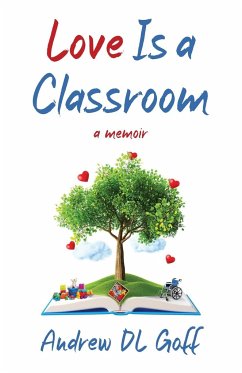 Love Is A Classroom - Goff, Andrew D. L.