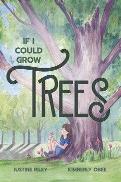 If I Could Grow Trees - Riley, Justine