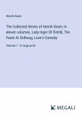 The Collected Works of Henrik Ibsen; In eleven volumes, Lady Inger Of Östråt, The Feast At Solhoug, Love's Comedy