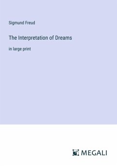 The Interpretation of Dreams - Freud, Sigmund