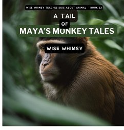 A Tail of Maya's Monkey Tales - Whimsy, Wise
