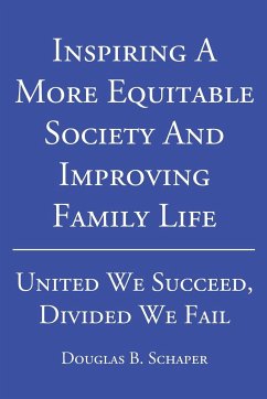 Inspiring A More Equitable Society And Improving Family Life - Schaper, Douglas B.