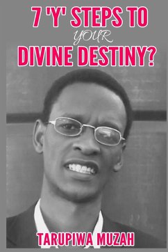 7 'Y' Steps to Your Divine Destiny - Muzah, Tarupiwa