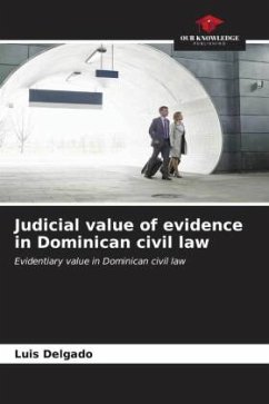 Judicial value of evidence in Dominican civil law - Delgado, Luis