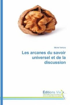 Les arcanes du savoir universel et de la discussion - Ventura, Michel