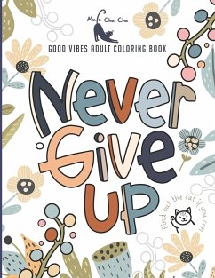 Never Give Up Good Vibes Adult Coloring Book - Mula Cha Cha