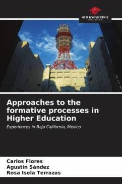 Approaches to the formative processes in Higher Education - Flores, Carlos;Sández, Agustín;Terrazas, Rosa Isela