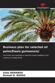 Business plan for selected oil palm(Elaeis guineensis)