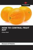 HOW TO CONTROL FRUIT ROT