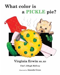 What color is a PICKLE pie? - Erwin, Rd Virginia; Hugh McEvoy, Chef J