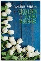 Ciceklerin Suyunu Tazelemek - Perrin, Valerie