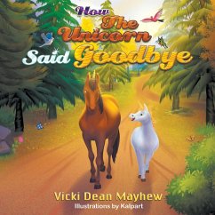 How the Unicorn Said Goodbye - Mayhew, Vicki Dean